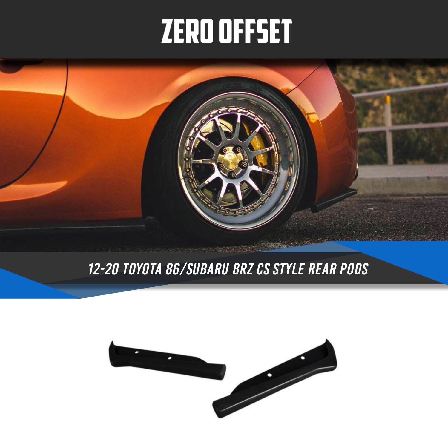 Zero Offset  CS Style Rear Pods  for 12-21 Toyota 86 (ZN6)/Subaru BRZ (ZC6) - MODE Auto Concepts