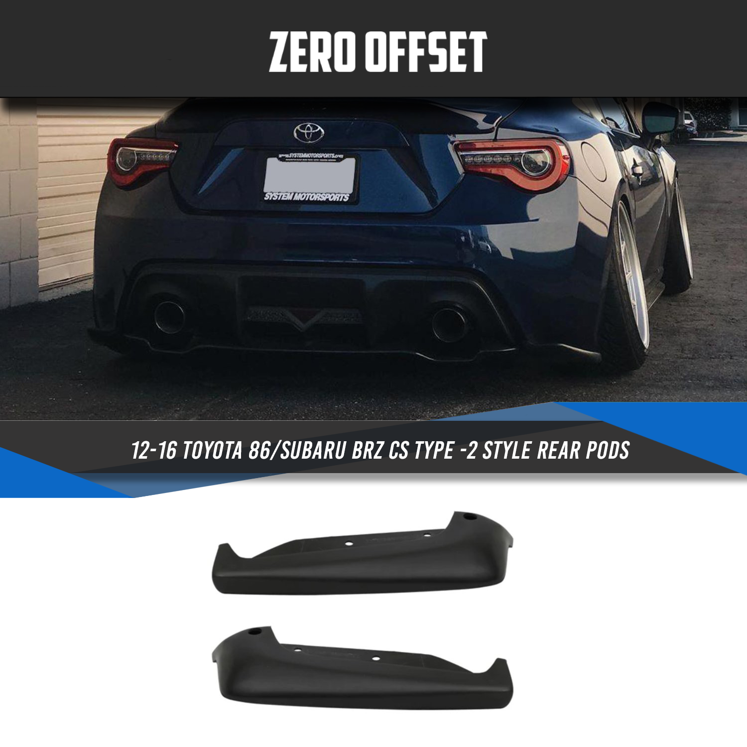 Zero Offset  CS Type-2 Style Rear Pods for 12-16 Toyota 86 (ZN6)/12-21 Subaru BRZ (ZC6) - MODE Auto Concepts