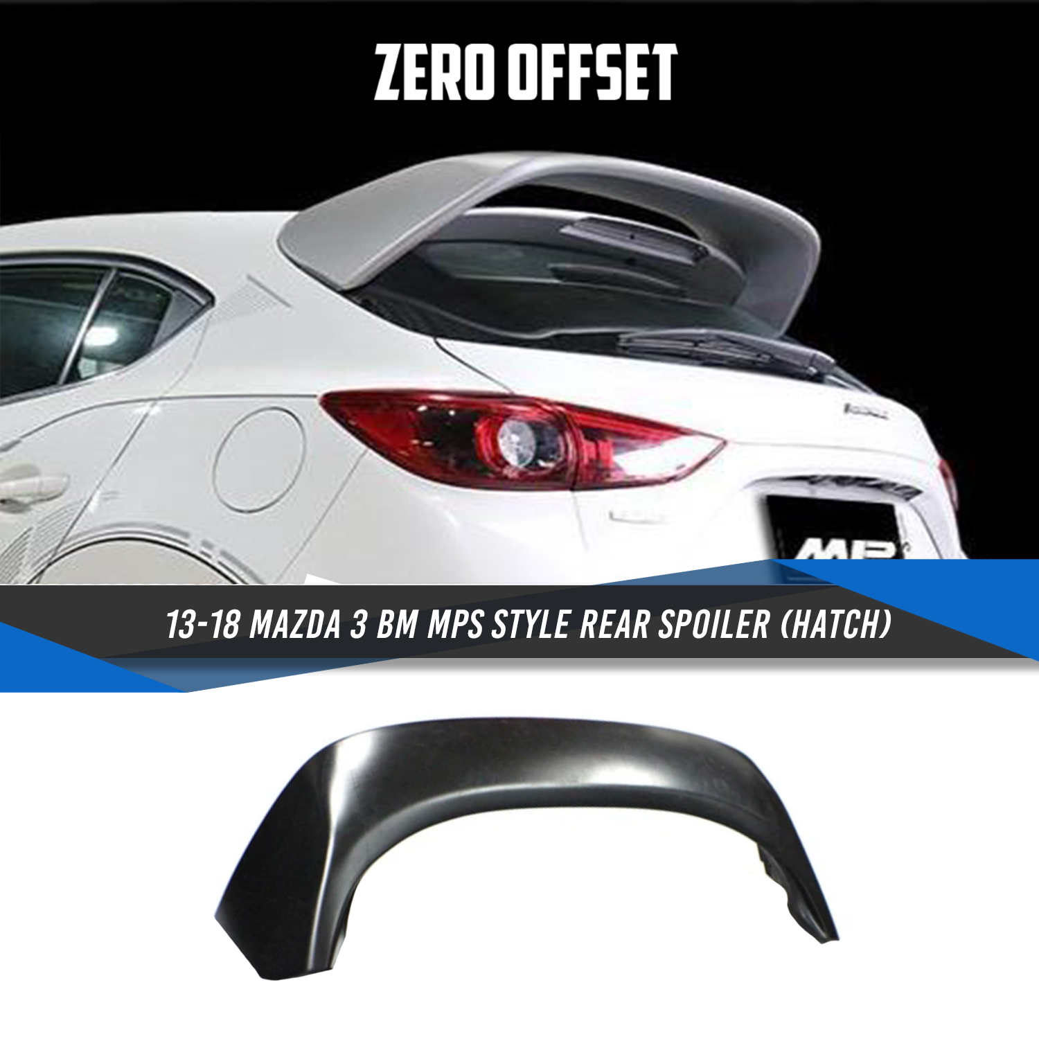 Zero Offset  MPS Style Rear Spoiler for 13-18 Mazda 3 BN/BM (Hatch) - MODE Auto Concepts