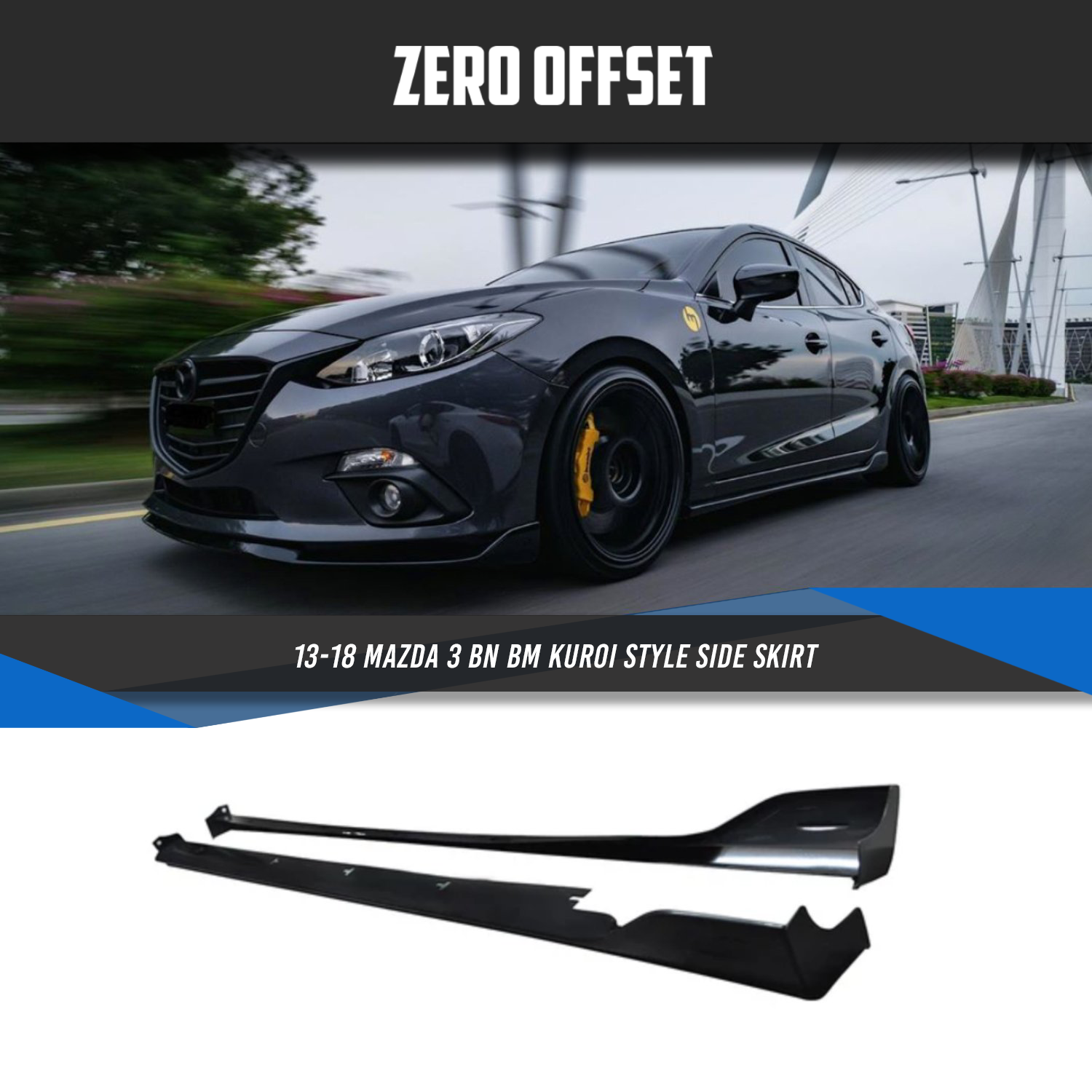 Zero Offset  Kuroi Style Side Skirt for 13-18 Mazda 3 BM/BN (Hatch/Sedan) - MODE Auto Concepts