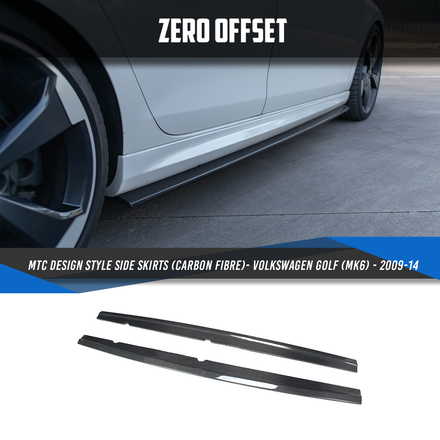 Zero Offset  MTC Design Style Side Skirts (Carbon Fibre) for Volkswagen Golf (MK6) - 2009-14 - MODE Auto Concepts